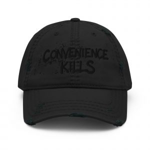Convenience Kills Distressed Dad Hat
